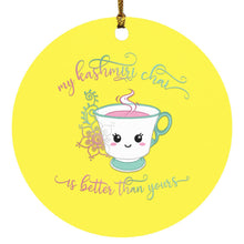 Load image into Gallery viewer, "My Kashmiri Chai is Better Than Yours!" Circle Ornament