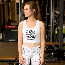 Load image into Gallery viewer, My Chai Brings All the Uncles to the Yard - Crop Top