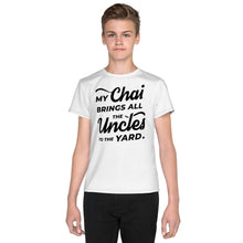 Load image into Gallery viewer, My Chai Brings All the Uncles to the Yard - Youth crew neck t-shirt
