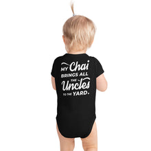 Load image into Gallery viewer, My Chai Brings All the Uncles to the Yard - Infant Bodysuit