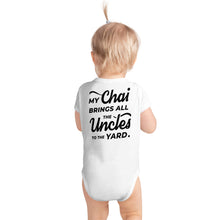 Load image into Gallery viewer, My Chai Brings All the Uncles to the Yard - Infant Bodysuit