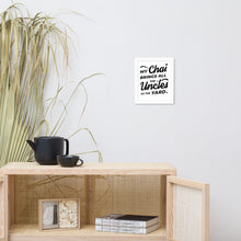 Load image into Gallery viewer, My Chai Brings All the Uncles to the Yard - Framed poster