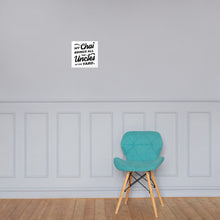 Load image into Gallery viewer, My Chai Brings All the Uncles to the Yard - Poster
