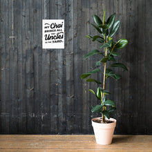 Load image into Gallery viewer, My Chai Brings All the Uncles to the Yard - Poster
