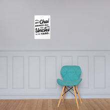 Load image into Gallery viewer, My Chai Brings All the Uncles to the Yard - Poster