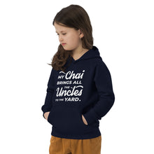 Load image into Gallery viewer, My Chai Brings All the Uncles to the Yard - Kids eco hoodie