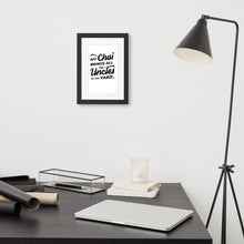 Load image into Gallery viewer, My Chai Brings All the Uncles to the Yard - Matte Paper Framed Poster With Mat