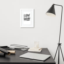 Load image into Gallery viewer, My Chai Brings All the Uncles to the Yard - Matte Paper Framed Poster With Mat