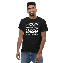 Load image into Gallery viewer, My Chai Brings All the Uncles to the Yard - Men's heavyweight tee