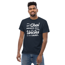 Load image into Gallery viewer, My Chai Brings All the Uncles to the Yard - Men's heavyweight tee