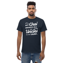 Load image into Gallery viewer, My Chai Brings All the Uncles to the Yard - Men's heavyweight tee
