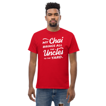 Load image into Gallery viewer, My Chai Brings All the Uncles to the Yard - Men's heavyweight tee