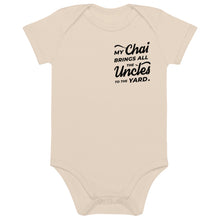 Load image into Gallery viewer, My Chai Brings All the Uncles to the Yard - Organic cotton baby bodysuit