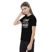 Load image into Gallery viewer, My Chai Brings All the Uncles to the Yard - Organic cotton kids t-shirt