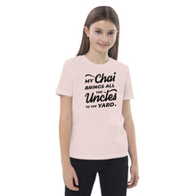 Load image into Gallery viewer, My Chai Brings All the Uncles to the Yard - Organic cotton kids t-shirt