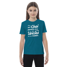 Load image into Gallery viewer, My Chai Brings All the Uncles to the Yard - Organic cotton kids t-shirt