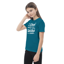 Load image into Gallery viewer, My Chai Brings All the Uncles to the Yard - Organic cotton kids t-shirt