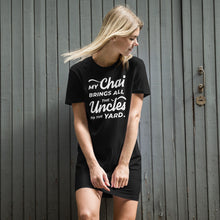 Load image into Gallery viewer, My Chai Brings All the Uncles to the Yard - Organic cotton t-shirt dress