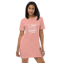 Load image into Gallery viewer, My Chai Brings All the Uncles to the Yard - Organic cotton t-shirt dress