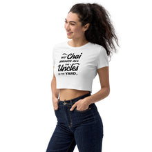 Load image into Gallery viewer, My Chai Brings All the Uncles to the Yard - Organic Crop Top