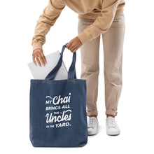 Load image into Gallery viewer, My Chai Brings All the Uncles to the Yard - Organic denim tote bag