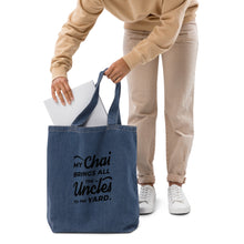 Load image into Gallery viewer, My Chai Brings All the Uncles to the Yard - Organic denim tote bag