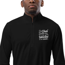 Load image into Gallery viewer, My Chai Brings All the Uncles to the Yard - Quarter zip pullover