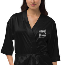 Load image into Gallery viewer, My Chai Brings All the Uncles to the Yard - Satin robe