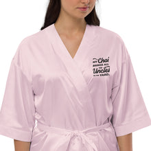 Load image into Gallery viewer, My Chai Brings All the Uncles to the Yard - Satin robe