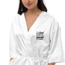 Load image into Gallery viewer, My Chai Brings All the Uncles to the Yard - Satin robe