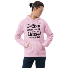 Load image into Gallery viewer, My Chai Brings All the Uncles to the Yard - Unisex Hoodie