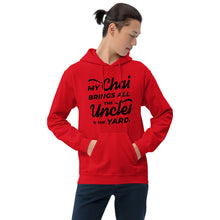 Load image into Gallery viewer, My Chai Brings All the Uncles to the Yard - Unisex Hoodie