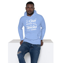 Load image into Gallery viewer, My Chai Brings All the Uncles to the Yard - Unisex Hoodie