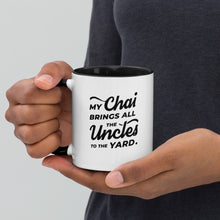 Load image into Gallery viewer, My Chai Brings All the Uncles to the Yard - Mug with Color Inside