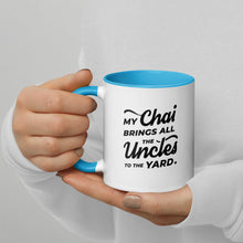 Load image into Gallery viewer, My Chai Brings All the Uncles to the Yard - Mug with Color Inside