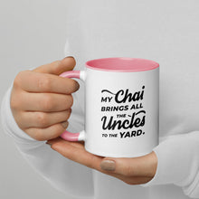 Load image into Gallery viewer, My Chai Brings All the Uncles to the Yard - Mug with Color Inside
