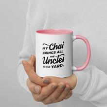 Load image into Gallery viewer, My Chai Brings All the Uncles to the Yard - Mug with Color Inside