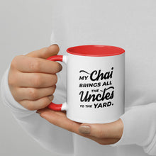 Load image into Gallery viewer, My Chai Brings All the Uncles to the Yard - Mug with Color Inside