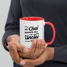 Load image into Gallery viewer, My Chai Brings All the Uncles to the Yard - Mug with Color Inside