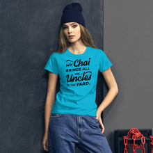 Load image into Gallery viewer, My Chai Brings All the Uncles to the Yard - Women's short sleeve t-shirt
