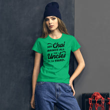 Load image into Gallery viewer, My Chai Brings All the Uncles to the Yard - Women's short sleeve t-shirt