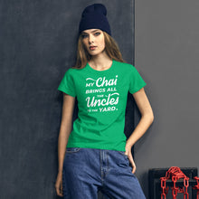 Load image into Gallery viewer, My Chai Brings All the Uncles to the Yard - Women's short sleeve t-shirt