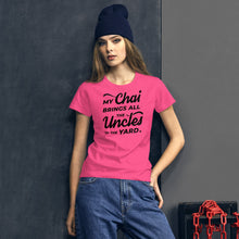 Load image into Gallery viewer, My Chai Brings All the Uncles to the Yard - Women's short sleeve t-shirt