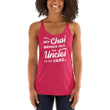 Load image into Gallery viewer, My Chai Brings All the Uncles to the Yard - Women's Racerback Tank
