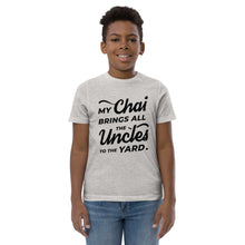 Load image into Gallery viewer, My Chai Brings All the Uncles to the Yard - Youth jersey t-shirt