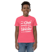 Load image into Gallery viewer, My Chai Brings All the Uncles to the Yard - Youth jersey t-shirt