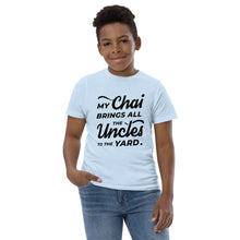 Load image into Gallery viewer, My Chai Brings All the Uncles to the Yard - Youth jersey t-shirt