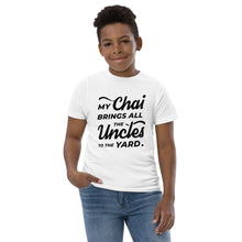 Load image into Gallery viewer, My Chai Brings All the Uncles to the Yard - Youth jersey t-shirt