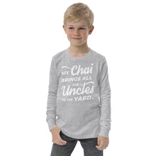 Load image into Gallery viewer, My Chai Brings All the Uncles to the Yard - Youth long sleeve tee