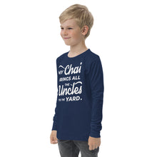 Load image into Gallery viewer, My Chai Brings All the Uncles to the Yard - Youth long sleeve tee